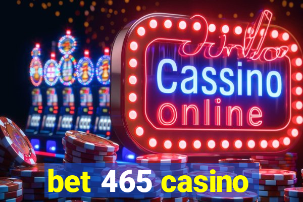 bet 465 casino